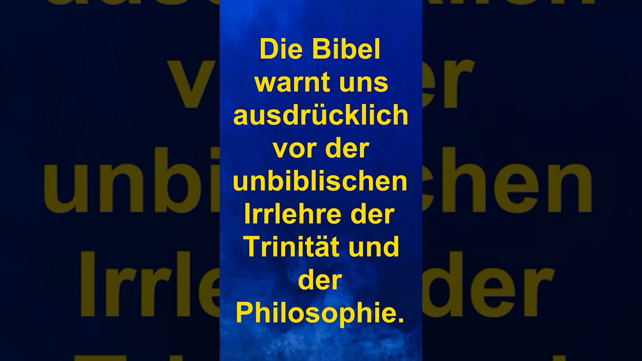 Die Bibel warnt uns ausdr&uuml;cklich vor der unbiblischen Irrlehre der Trinit&auml;t und der Philosophie.