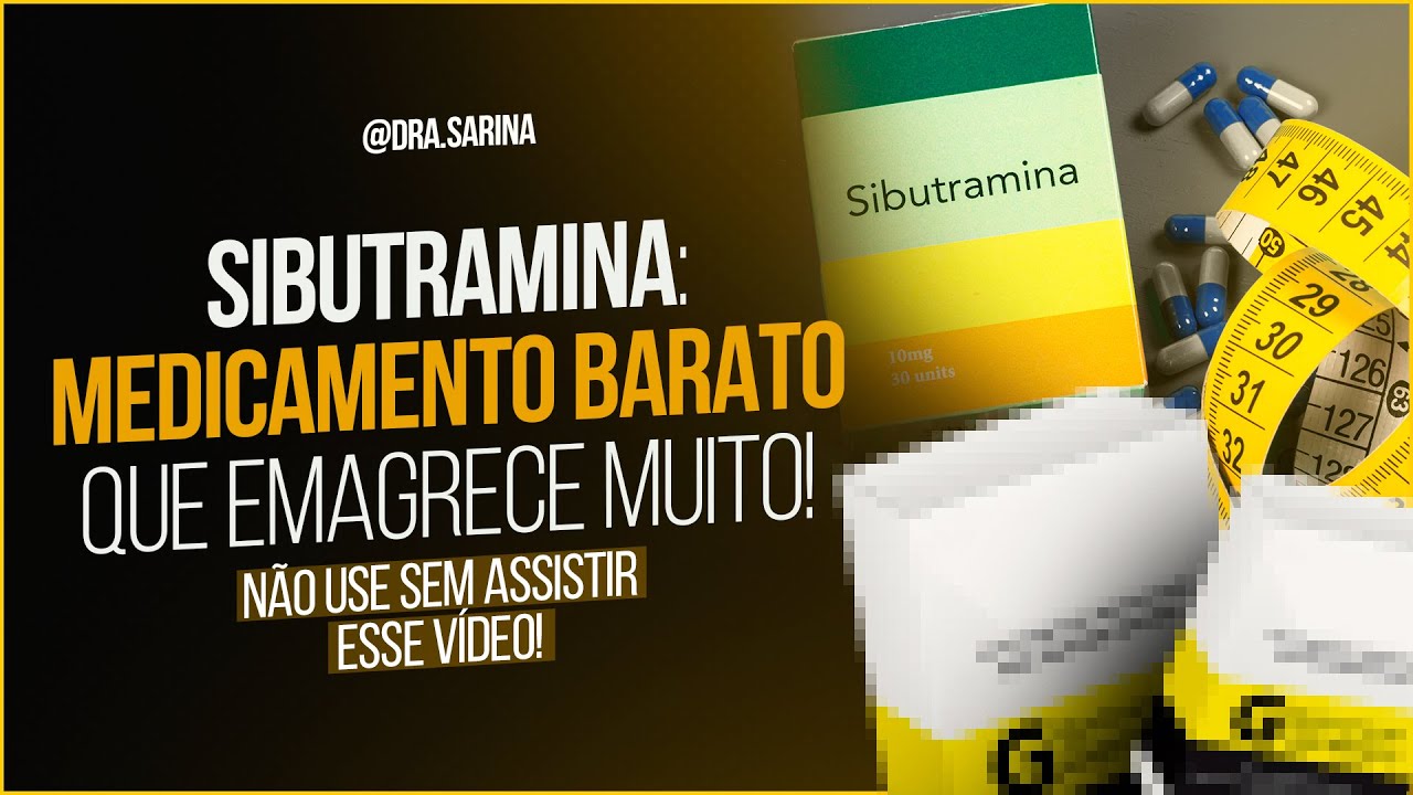SIBUTRAMINA O MEDICAMENTO BARATO que EMAGRECE MUITO ! Não use sem assistir esse vídeo!!