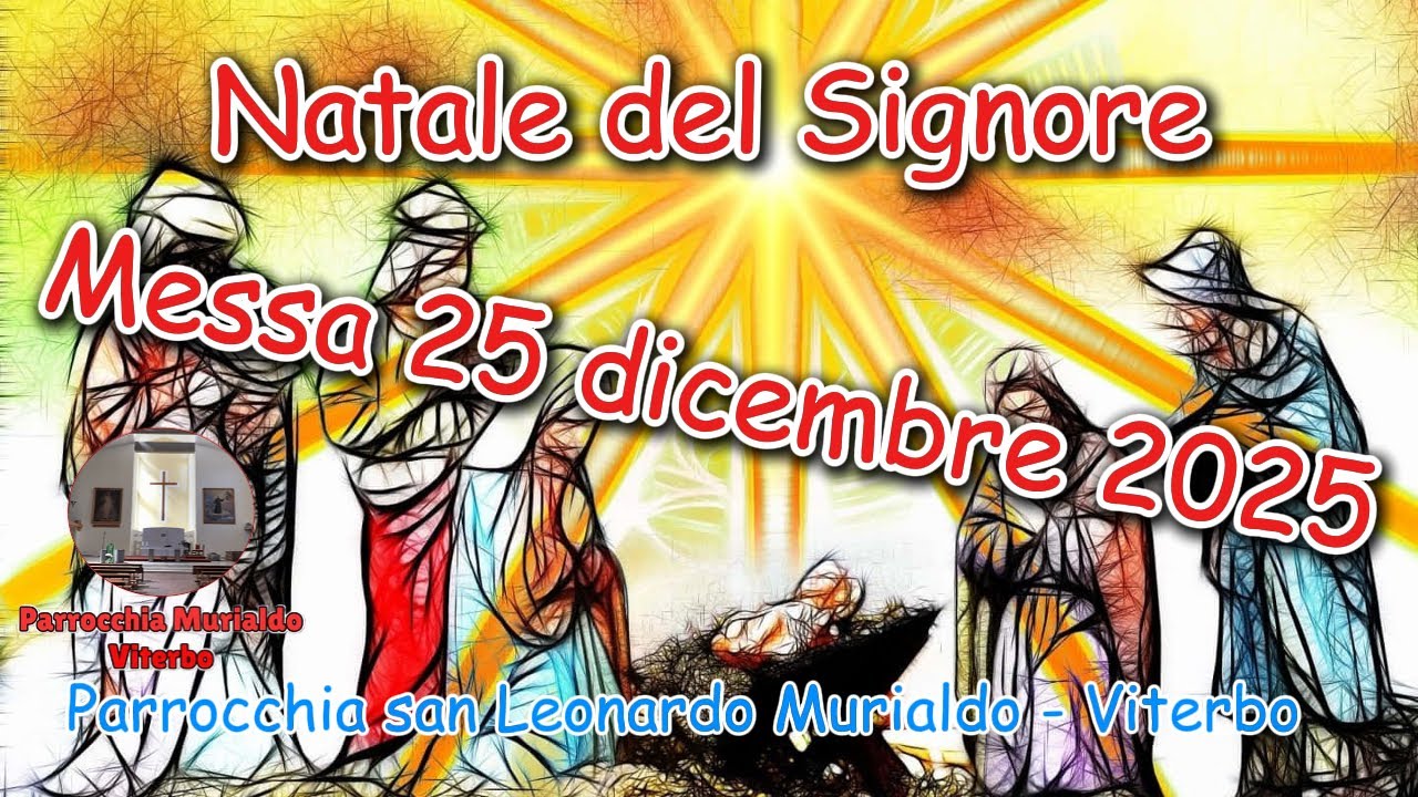 Messa 25 dicembre 2025 Natale del Signore
