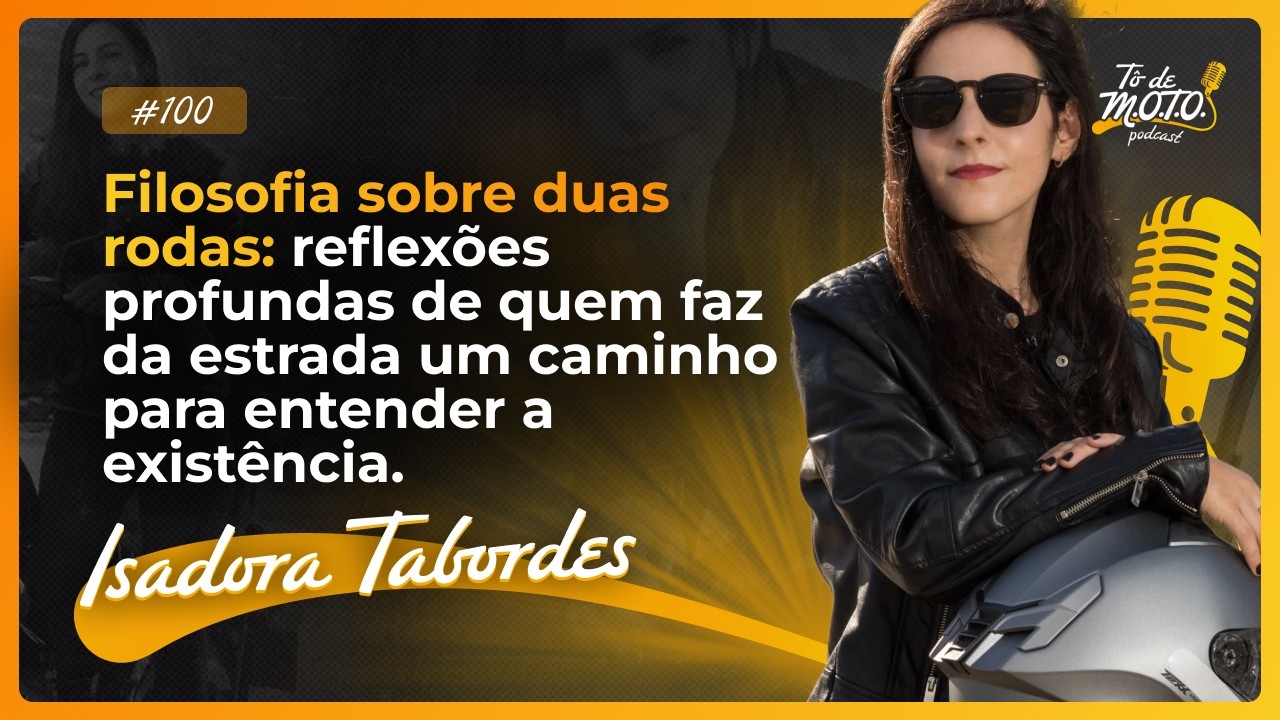 EPISÓDIO 100 - Isadora Tabordes (relatosdemotocicleta)