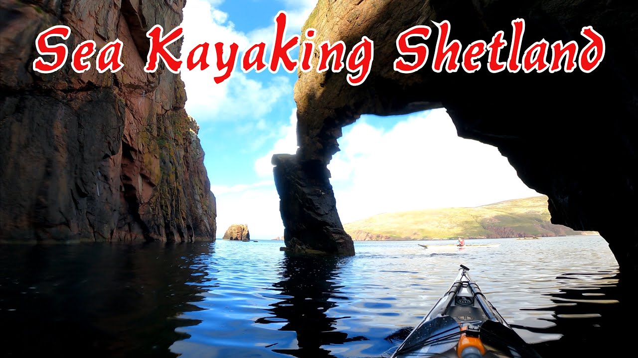 Sea Kayaking Scotland - 10 days Kayaking Shetland 2024