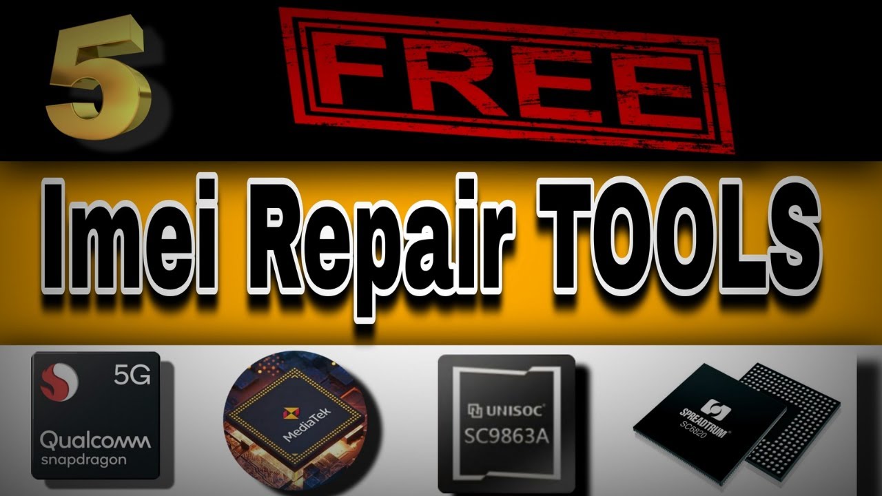 5 Free IMEI Repair Tools 2024 | Qualcomm - MediaTek - Spreadtrum - Unisoc