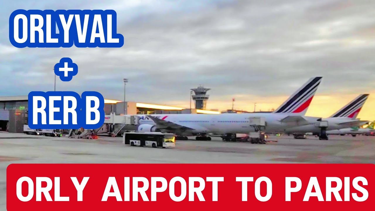How to plan the PERFECT transfer from PARIS-ORLY to PARIS, GARE DU NORD, and CHARLES DE GAULLE (4K)