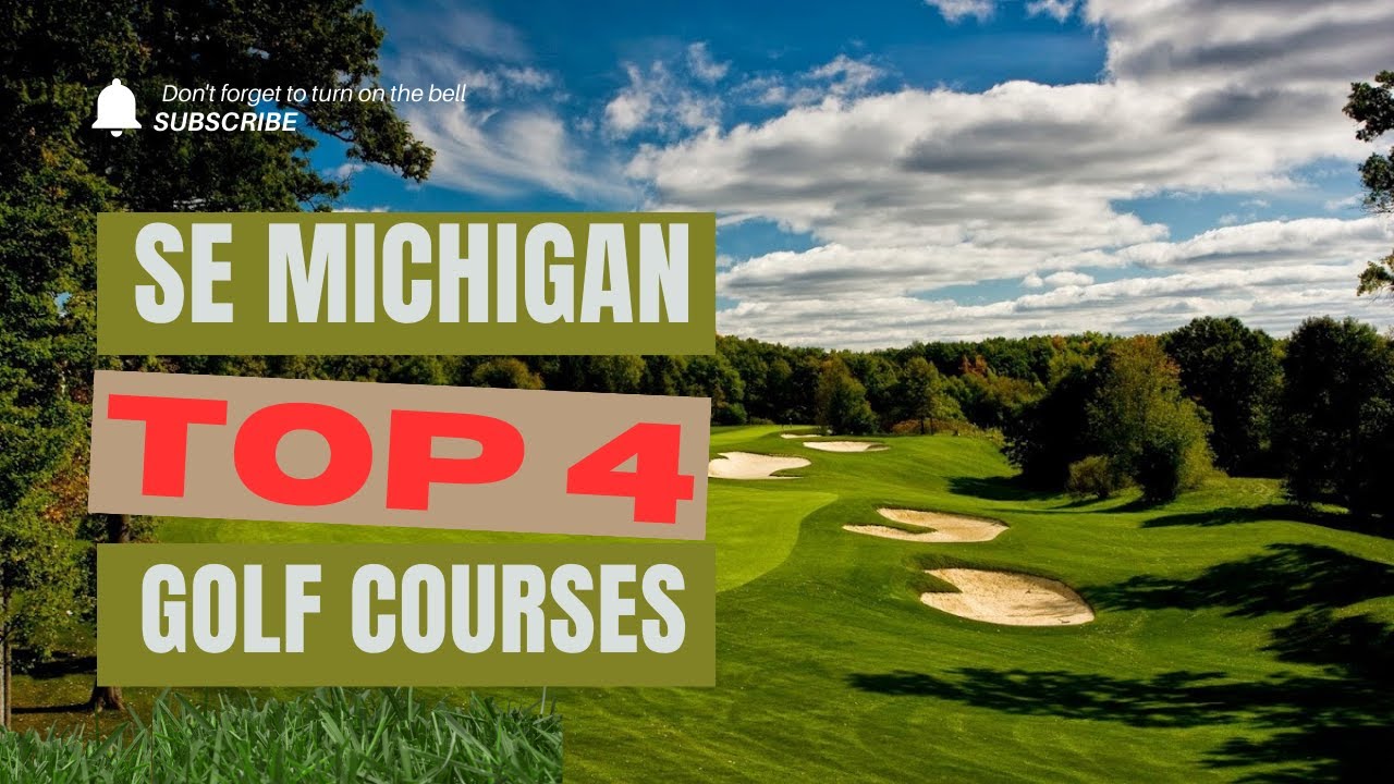 Explore The Best Golf Courses In Southeast Michigan - Top 4 Picks!