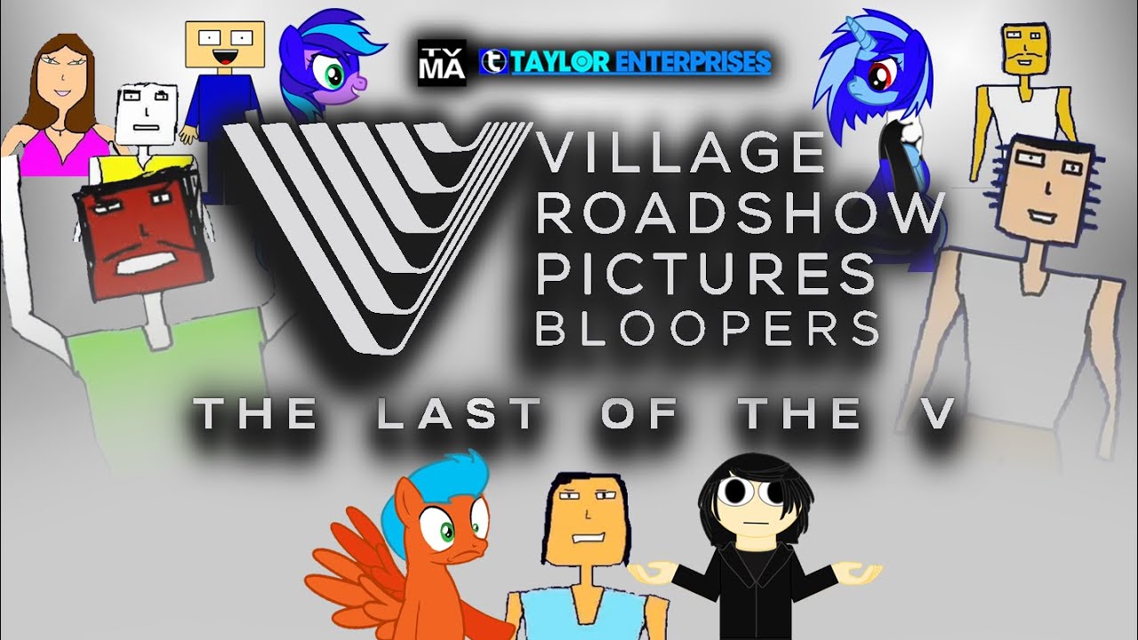 Village Roadshow Pictures Bloopers: The Last of the V