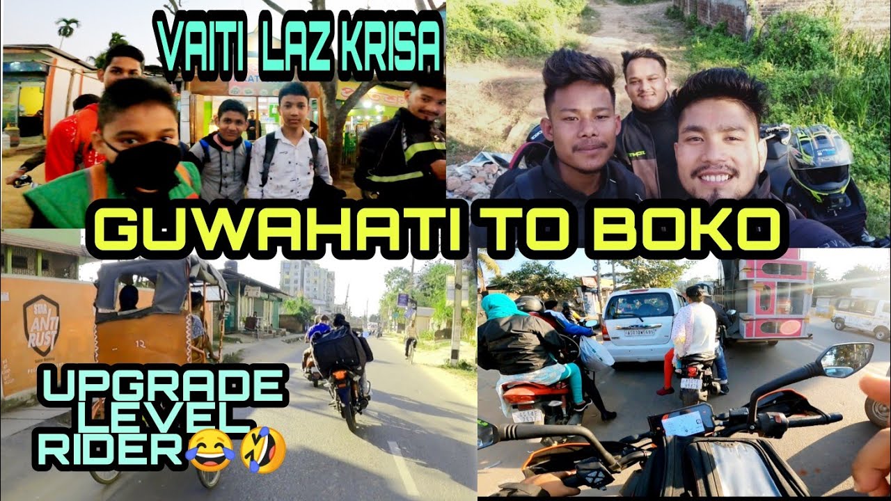 PART 1..GUWAHATI TO BOKO... UPGRADE LEVEL PLACES 😍😭