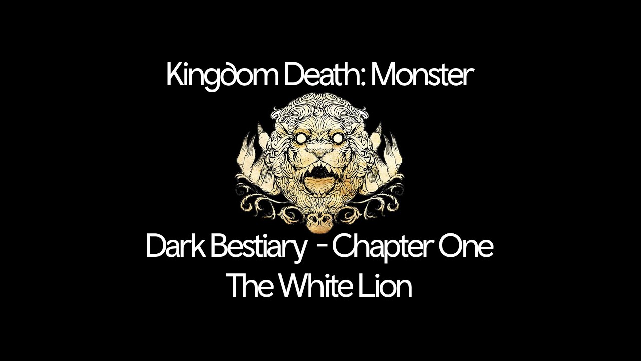 Kingdom Death: Monster - The Dark Bestiary: Chapter One - The White Lion