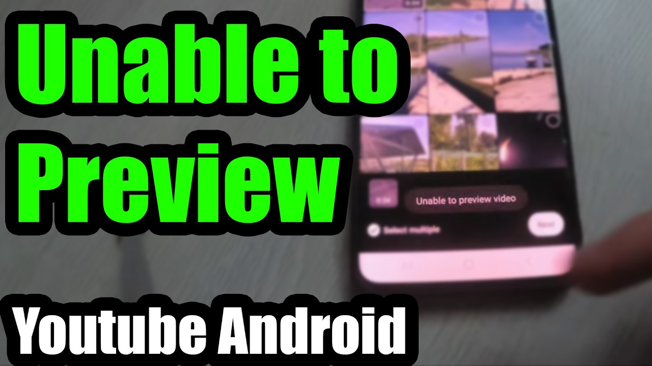 Unable to preview video, Youtube app Upload error Solution, Android phone