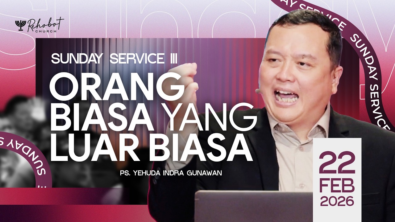 SUNDAY SERVICE III | Ps. Yehuda Indra Gunawan | SS III - 22 Februari 2026 | 16.30 WIB