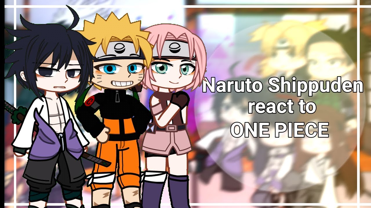 &bull;||Naruto react to one piece||&bull;part 2.5