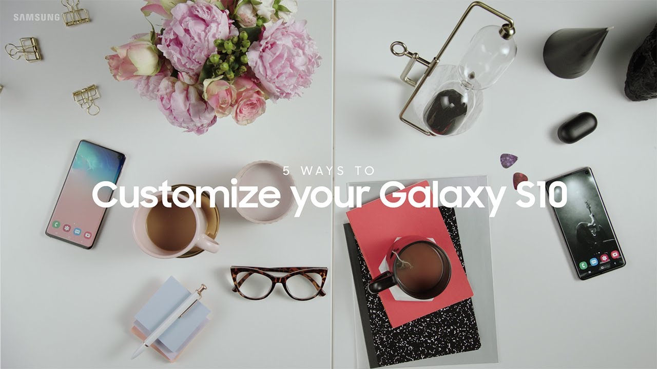 Samsung Galaxy S10: 5 ways to customize your S10