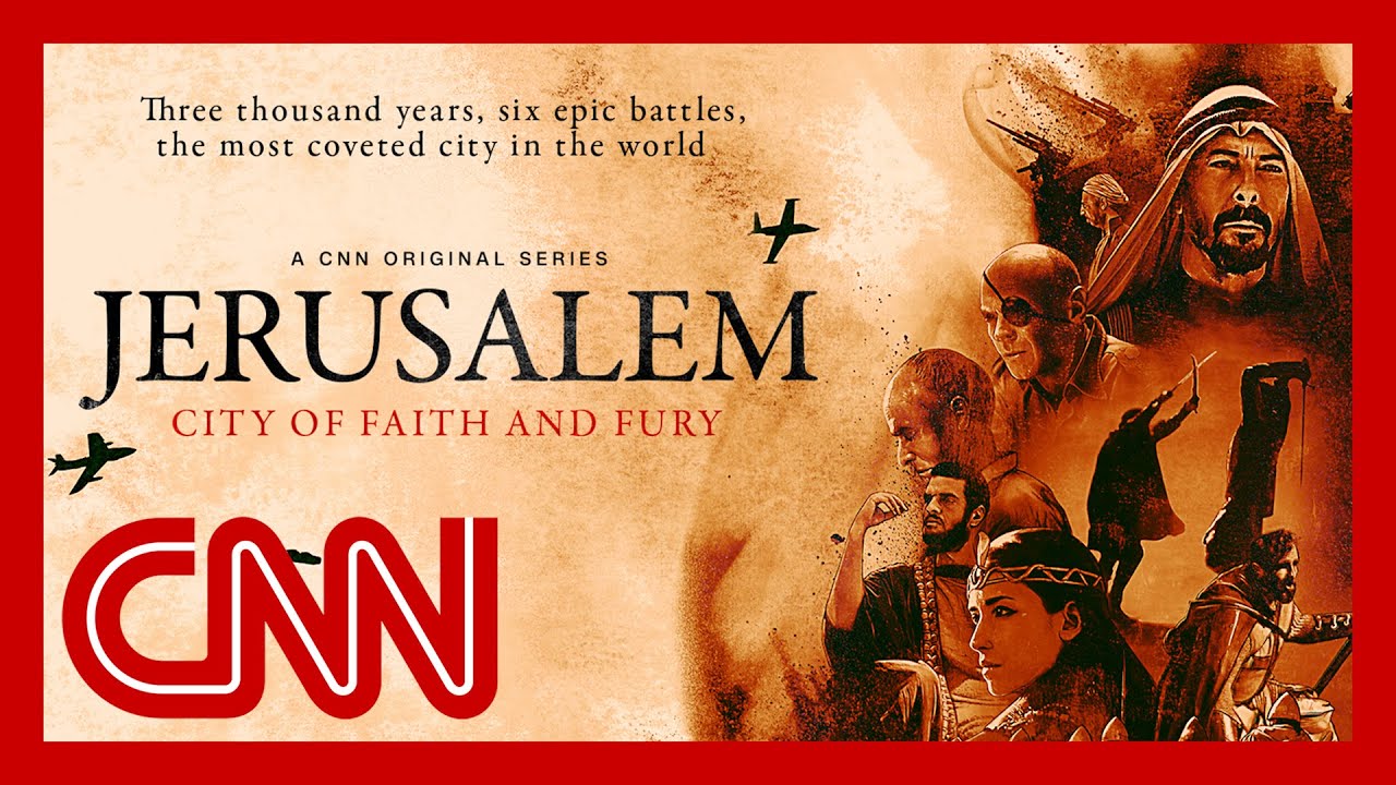 CNN series tells the story of Jerusalem, one of the most controversial cities in history