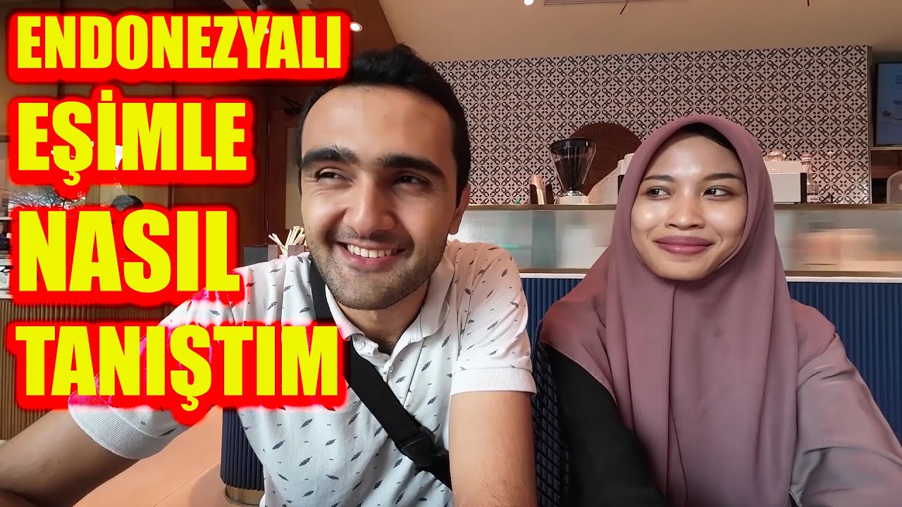 ENDONEZYALI İLE EVLİLİĞİN ZORLUKLARI NELERDİR?-ENDONEZYALI EŞİM İLE  NASIL TANIŞTIM!