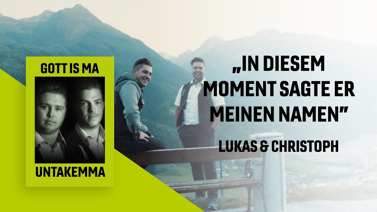 GOTT IS MA UNTAKEMMA - Lukas Leo und Christoph Egger, Bramberg am Wildkogel