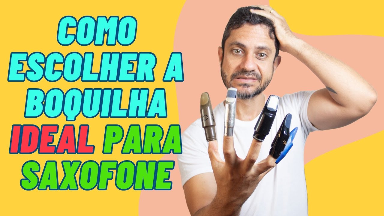 Como escolher a melhor boquilha para o seu Saxofone Alto, Tenor ou Soprano