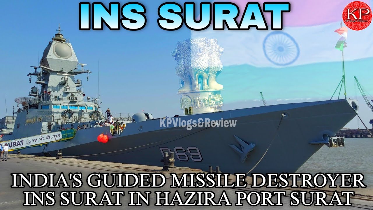 INS SURAT | INS Surat In Hazira Port Surat | Indian Navy | India's Guided Missile Destroyer |