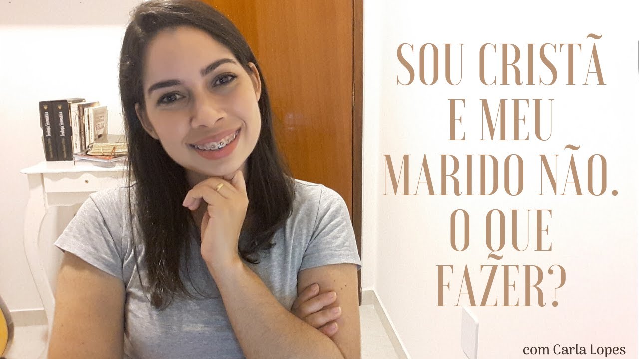 Sou Cristã e meu marido não. O que faco?