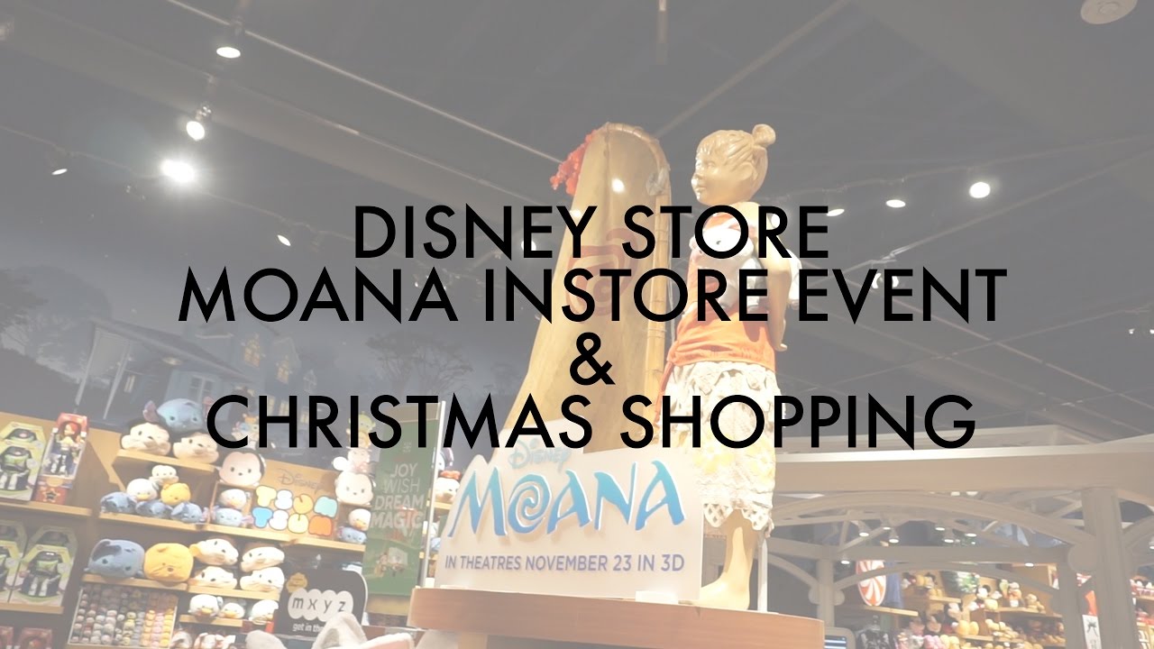 Disney Store Moana Event & Christmas Items | Main Street Citizens