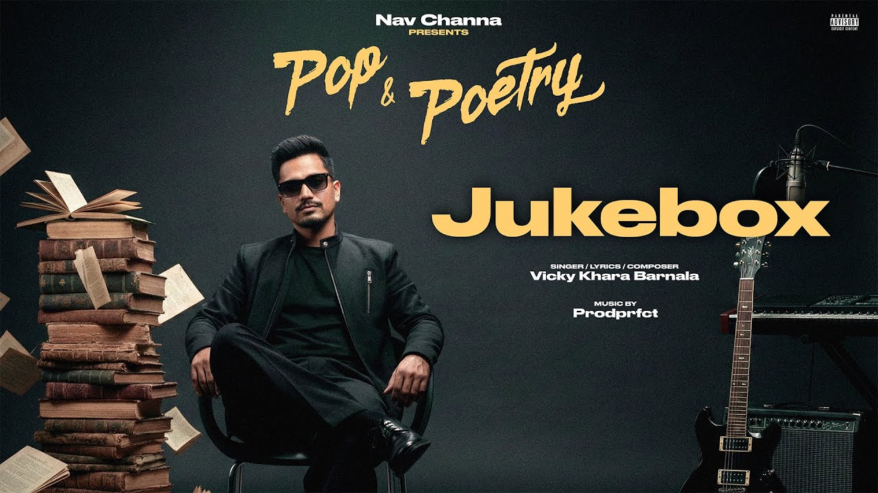 Pop & Poetry [Full Album] Vicky Khara Barnala, Prodprfct, Lil Daku