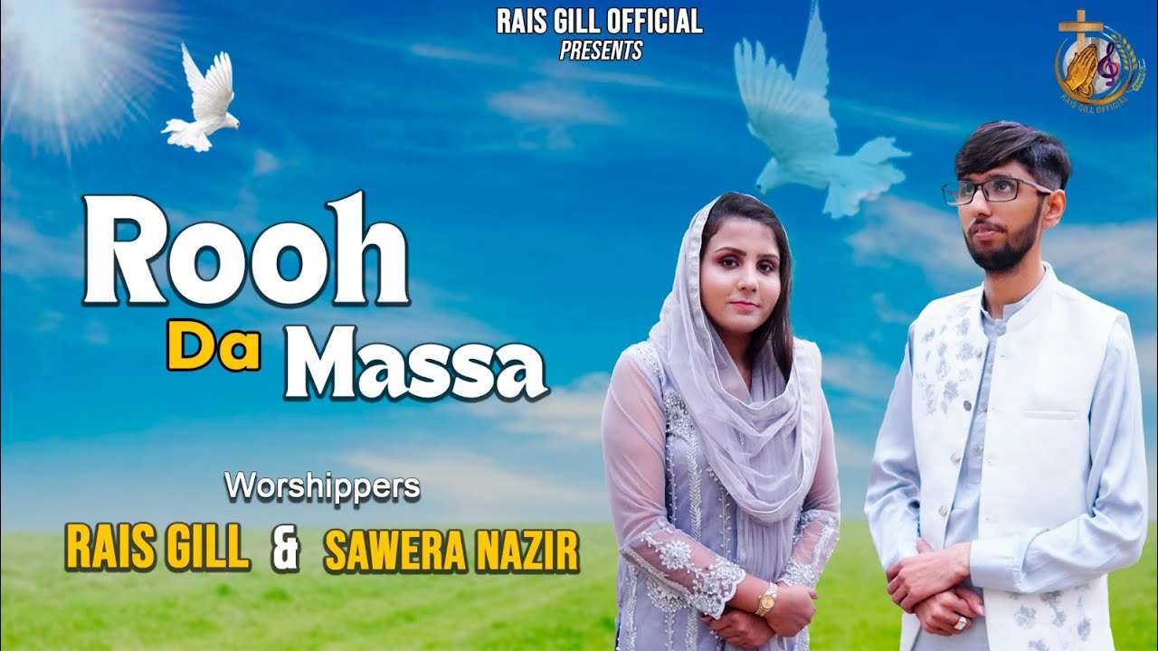 Rooh da masah masihi geet 2025 by Rais Gill vid savera Nazeer