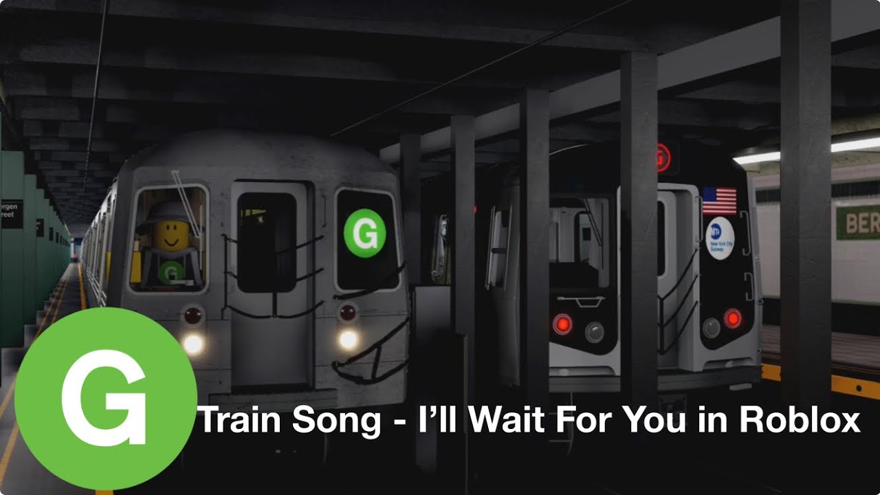 I’ll Wait For You - G Train Song In Roblox (Roblox Recreation)