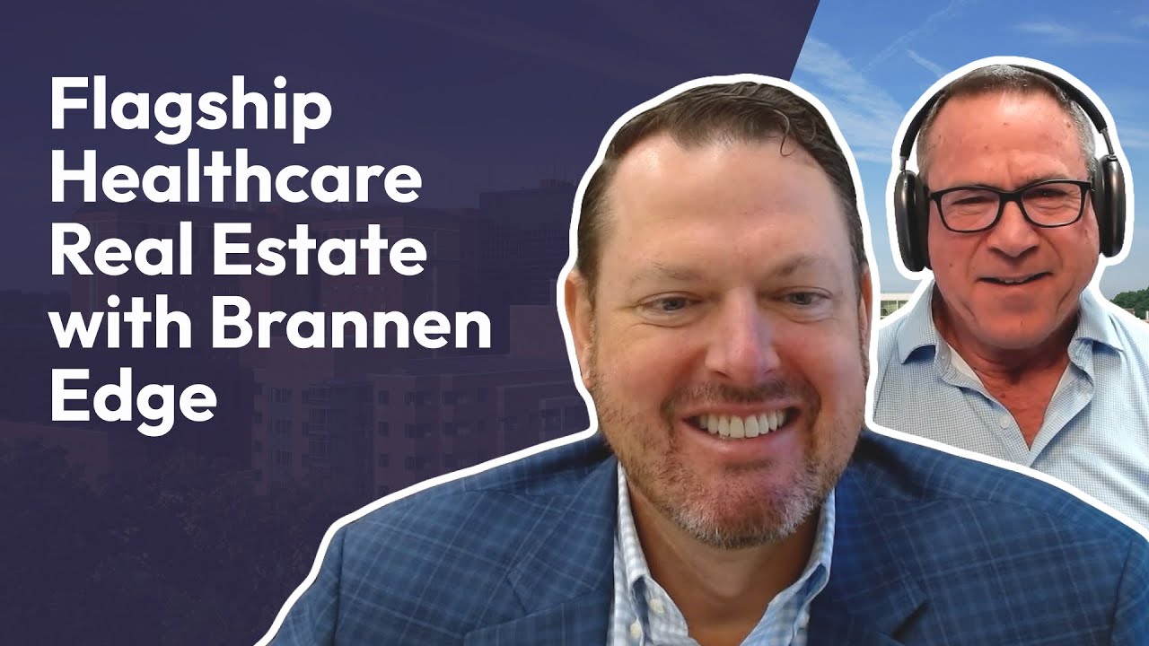 Flagship Healthcare Real Estate with Brannen Edge