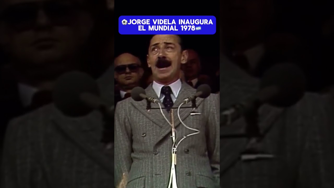 Discurso de Jorge Rafael Videla en el Mundial Argentina '78