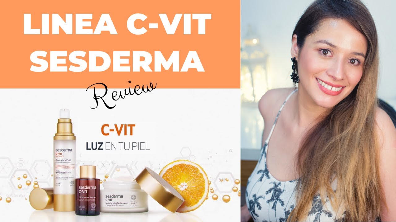 LINEA C VIT SESDERMA｜Serum C-Vit Liposomado, Gel Revitalizante, Crema Cvit, Ampollas Cvit y Parches