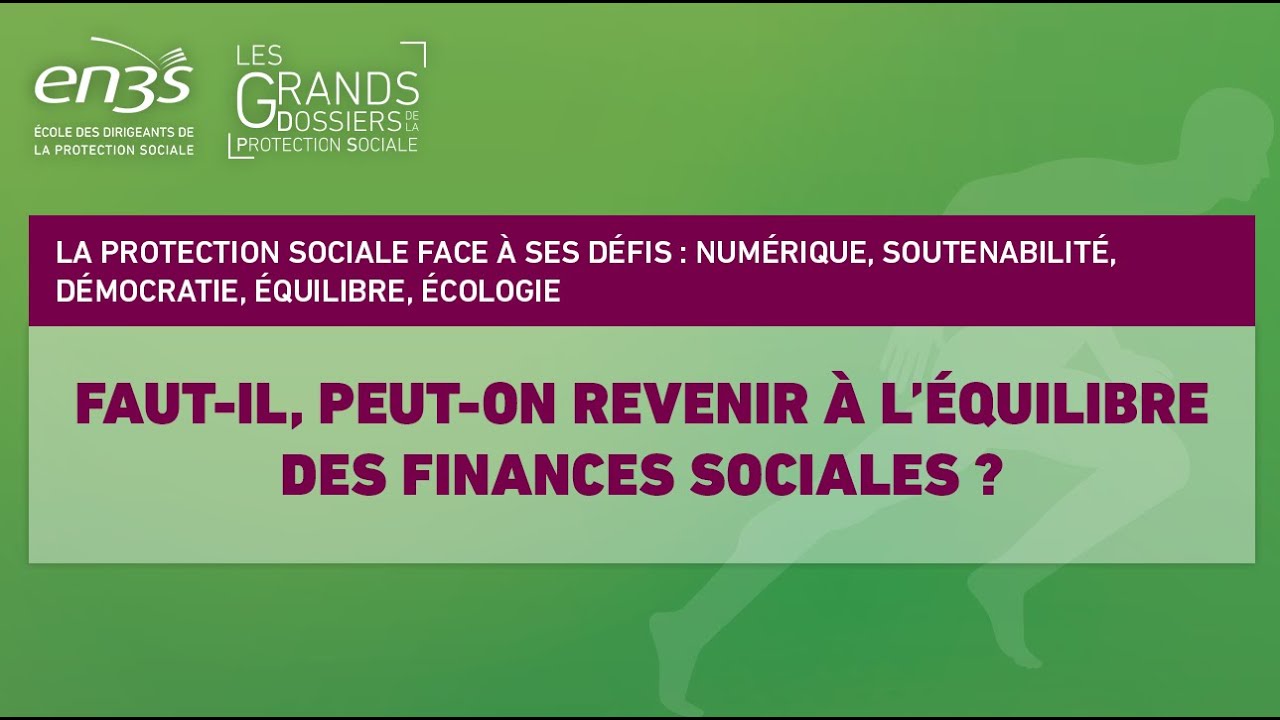 #GDPS - Séquence 1 – Faut-il, peut-on revenir à l’équilibre des finances sociales ?