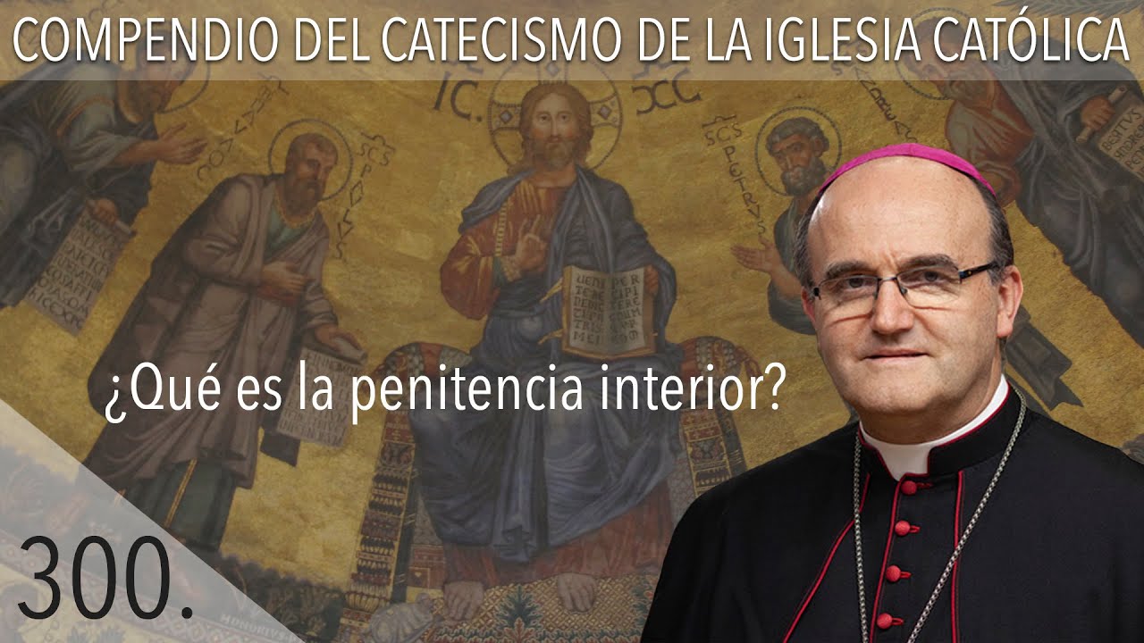 nº 300 ¿Qué es la penitencia interior?