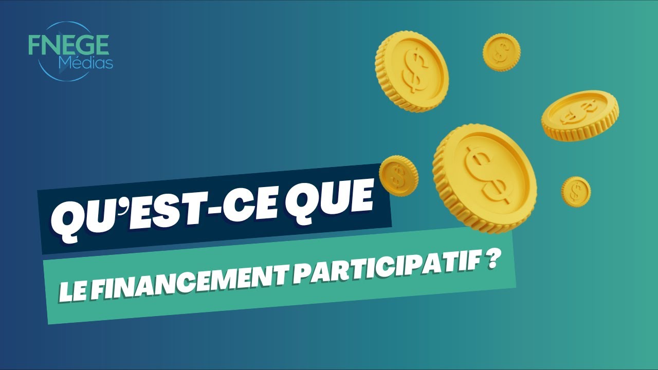 Qu'est-ce que le Financement participatif ?