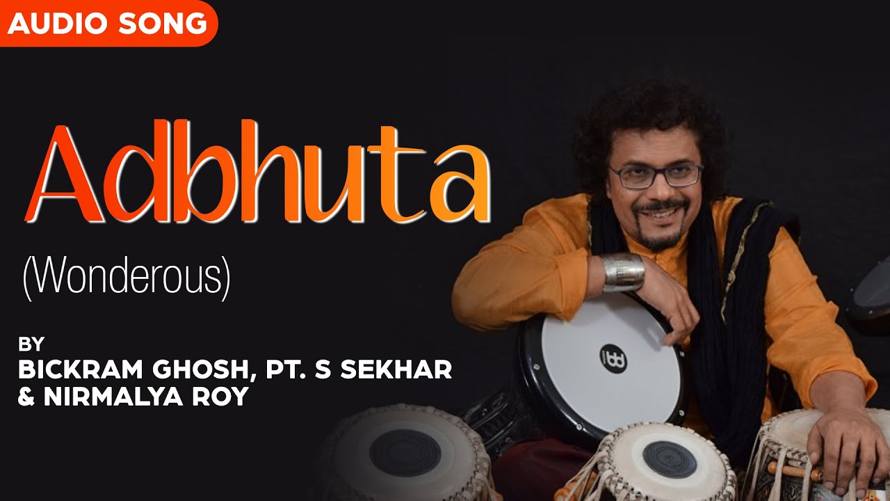 Adbhuta Wonderous | Bickram Ghosh | Drumrasa | Classical Instrumental Songs