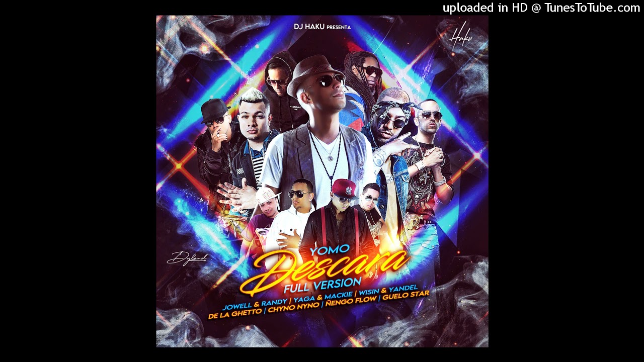 Yomo Ft. Jowell y Randy, Yaga y Mackie, Wisin y Yandel, De La Ghetto & Mas - Descara (Remix)