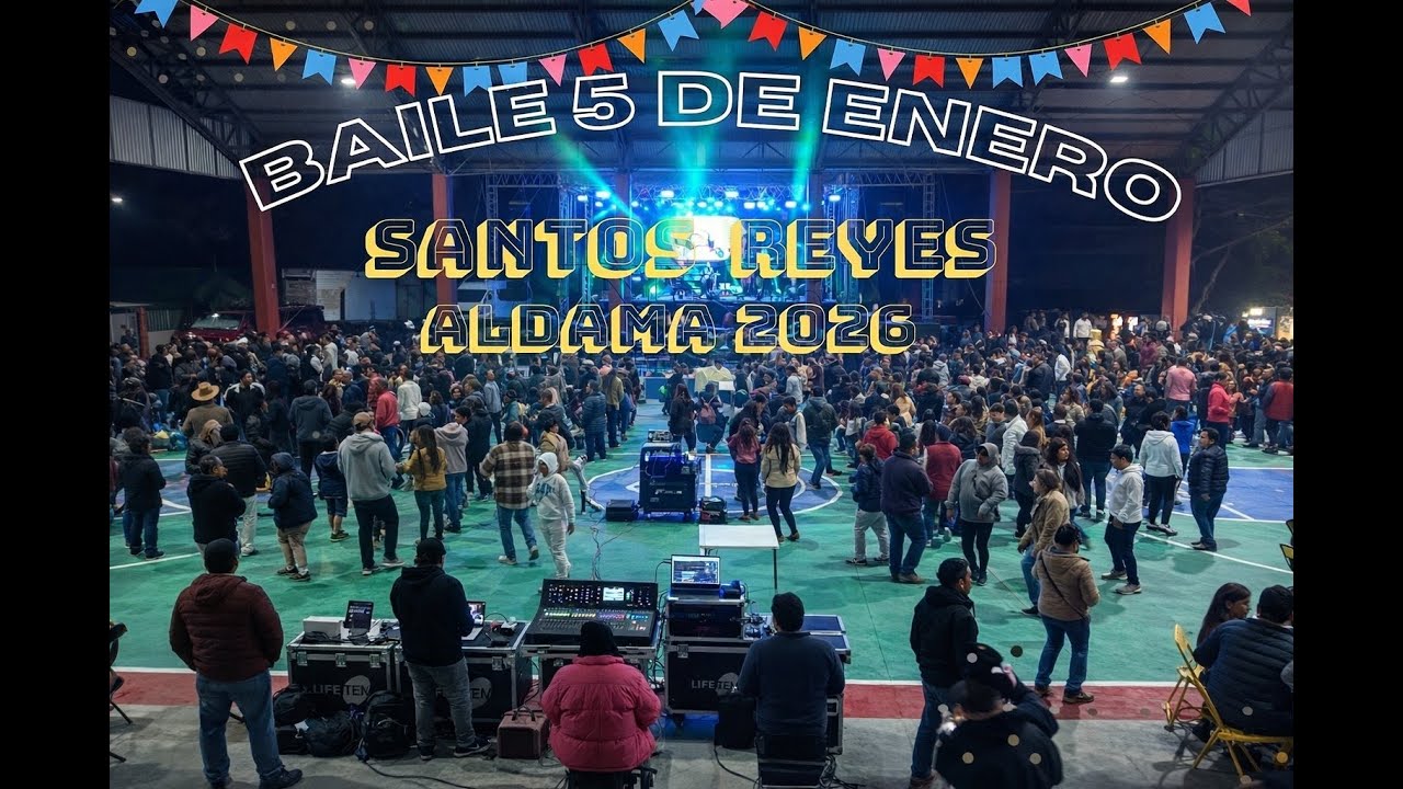 SANTOS REYES ALDAMA 2026 BAILE 5 DE ENERO (CONJUNTO MAR AZUL)