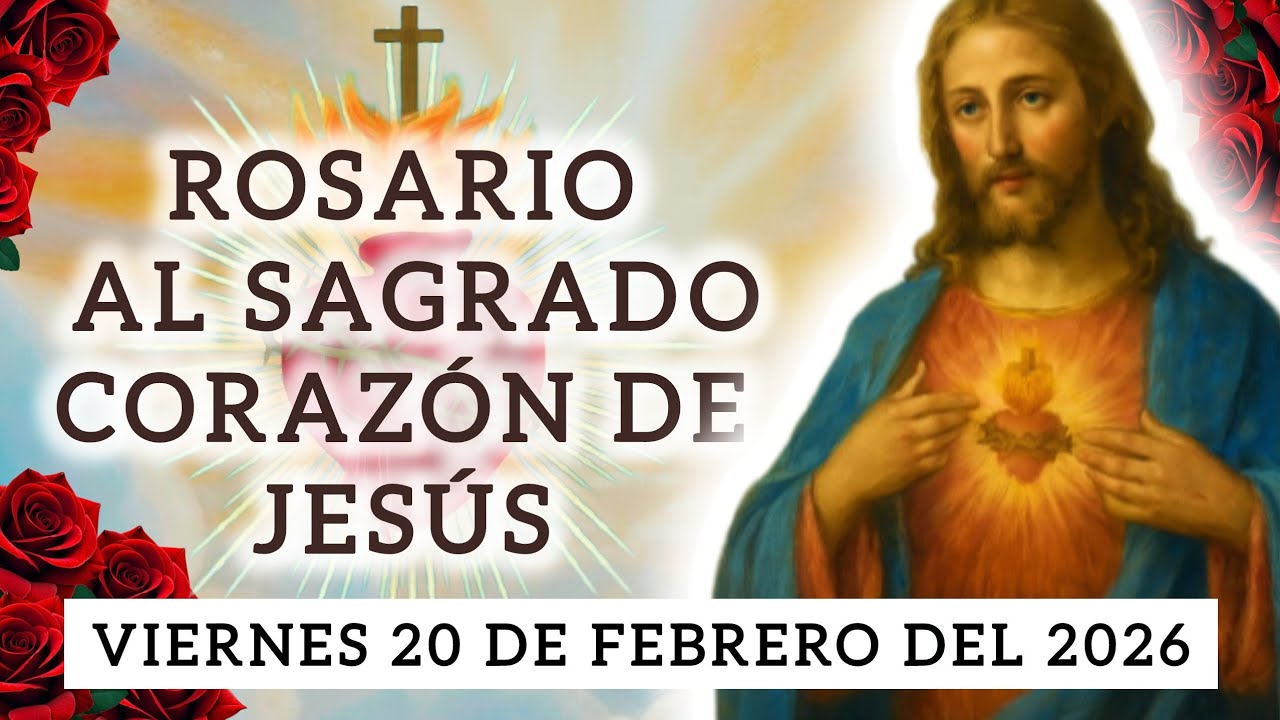 💐ROSARIO AL SAGRADO CORAZÓN DE JESÚS D🪻HOY VIERNES 20 DE FEBRERO DEL2026#sagradocorazondejesus#jesus
