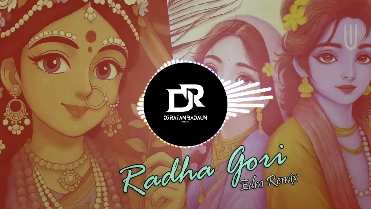 Radha Gori Gori - DJ Edm Remix- Indresh Upadhyay - B praak - DJ RATAN BADAUN