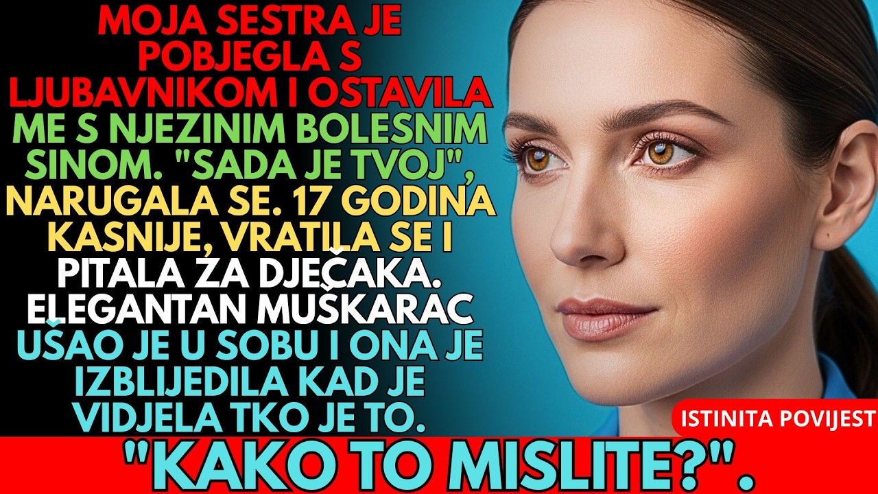 SESTRA JE NAPUSTILA BOLESNOG SINA I POBJEGLA. 17 GODINA KASNIJE, PONOVNI SUSRET JU JE ŠOKIRAO.