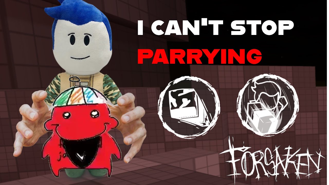 I CAN'T STOP PARRYING in Forsaken