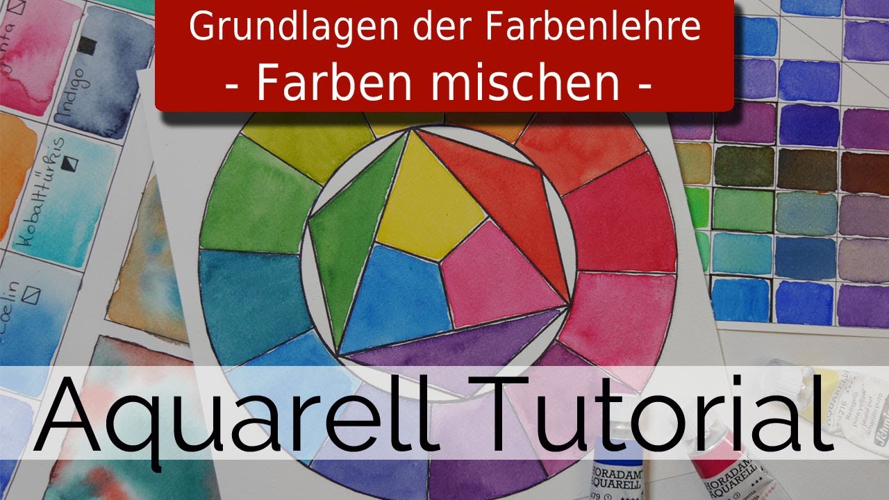 Aquarell TUTORIUM Farben mischen für Anfänger und Fortgeschrittene | Grundlagen der Farbenlehre