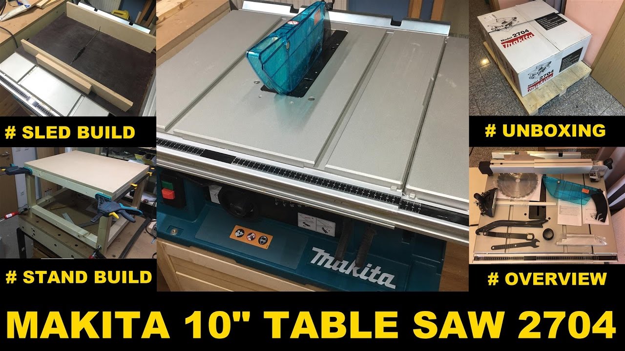 Makita 2704 table saw + unboxing + features + cross cut sled build + stand build 2017