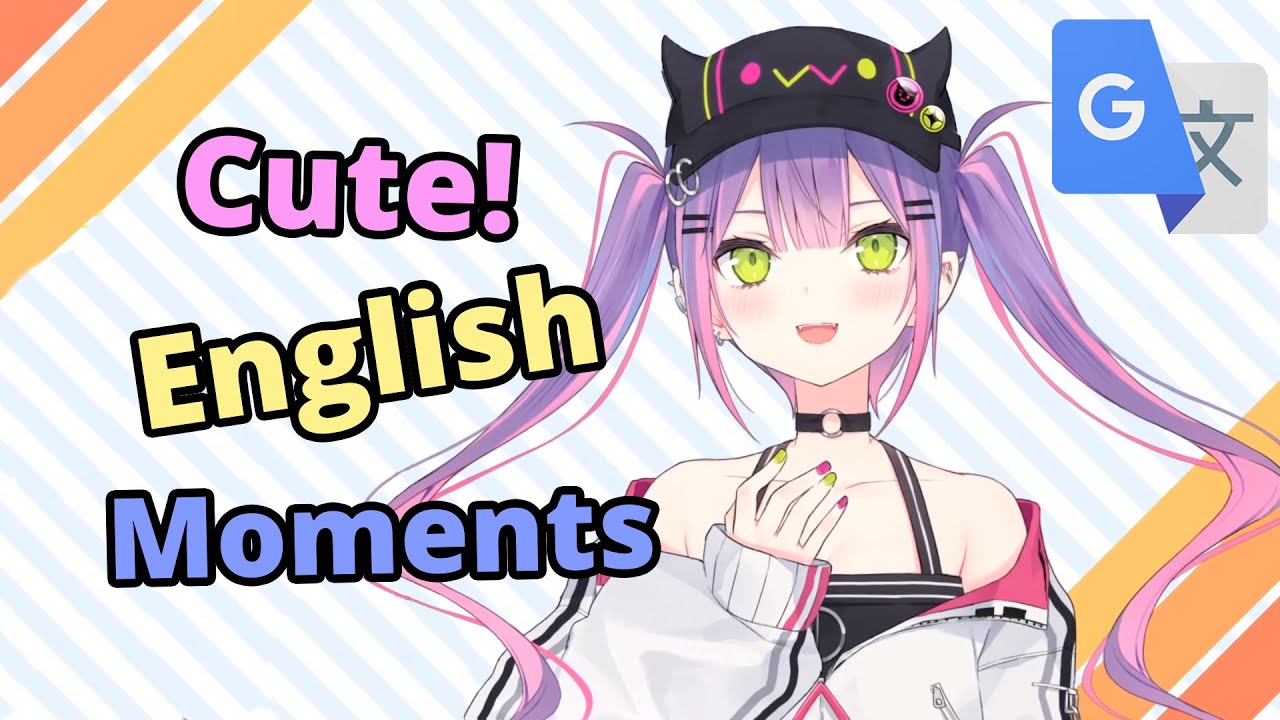 Cute English Moments! Playing with Google Translate - Tokoyami Towa