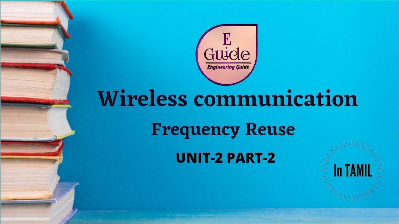 FREQUENCY REUSE, WIRELESS COMMUNICATION UNIT-2 PART-2 in Tamil