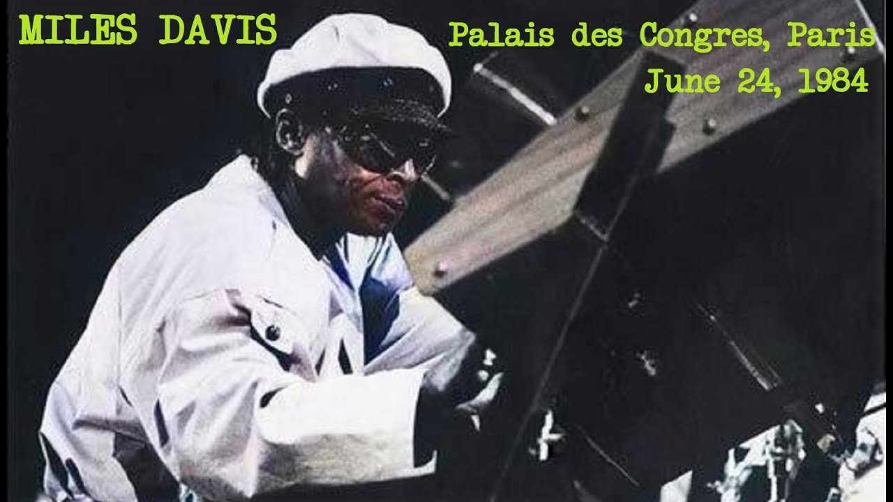 Miles Davis- June 24, 1984 Palais des Congres, Paris (2nd concert)