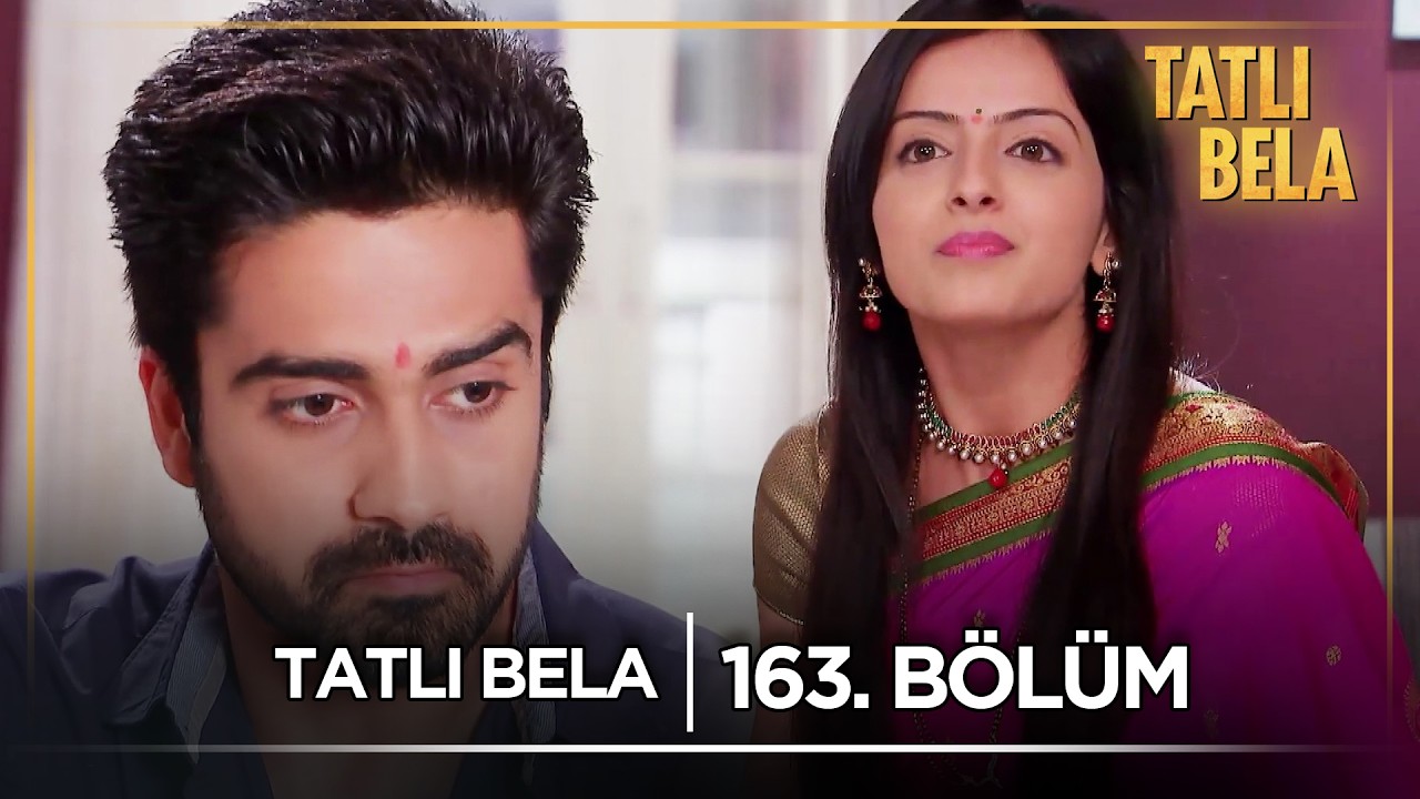Tatlı Bela Hint Dizisi  | 163. Bölüm (Kısa Versiyon)