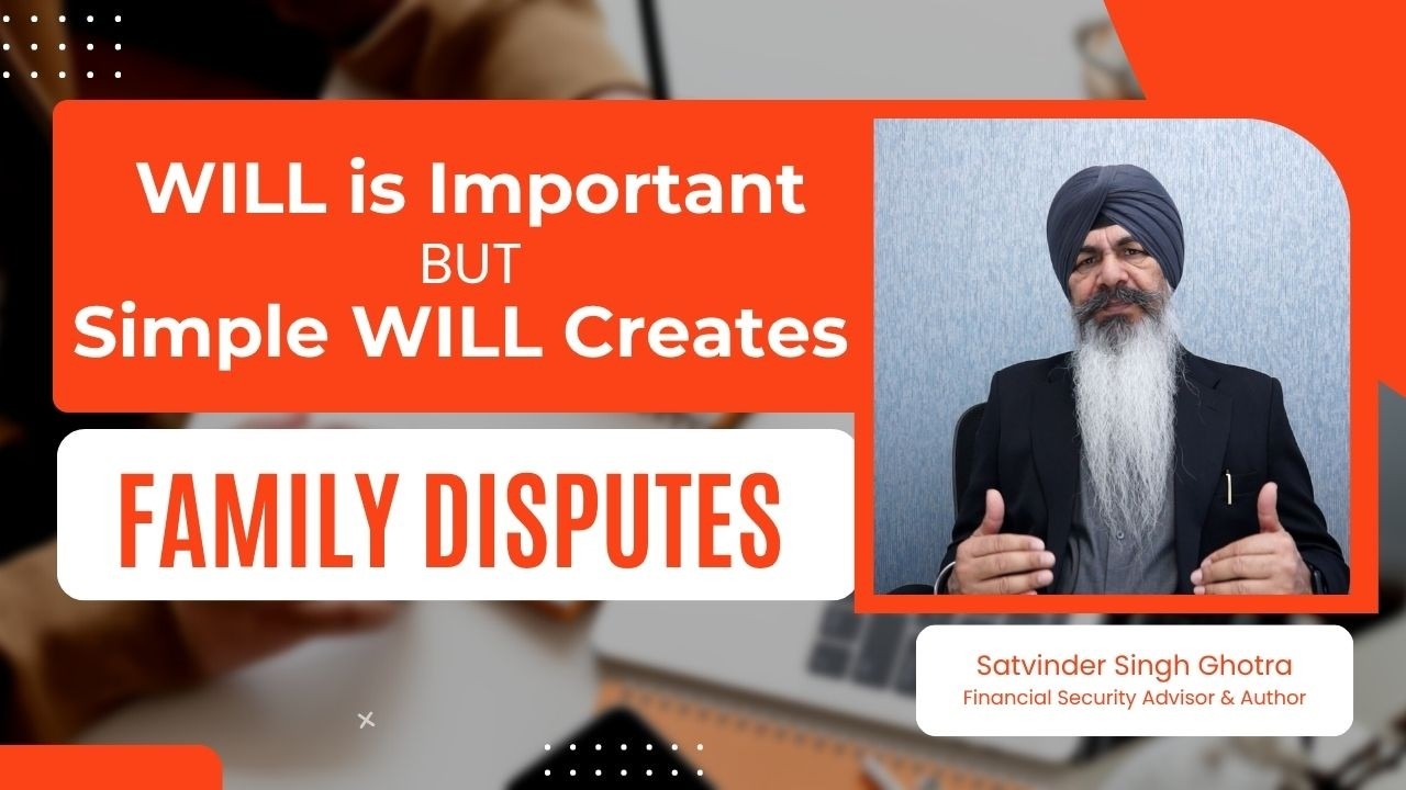 WILL is Important BUT Simple WILL Creates Family Disputes (in Punjabi) | Satvinder Singh Ghotra