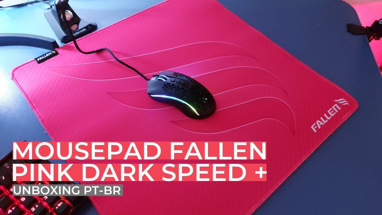 Mousepad Fallen Pink Dark Speed + | UNBOXING PT-BR