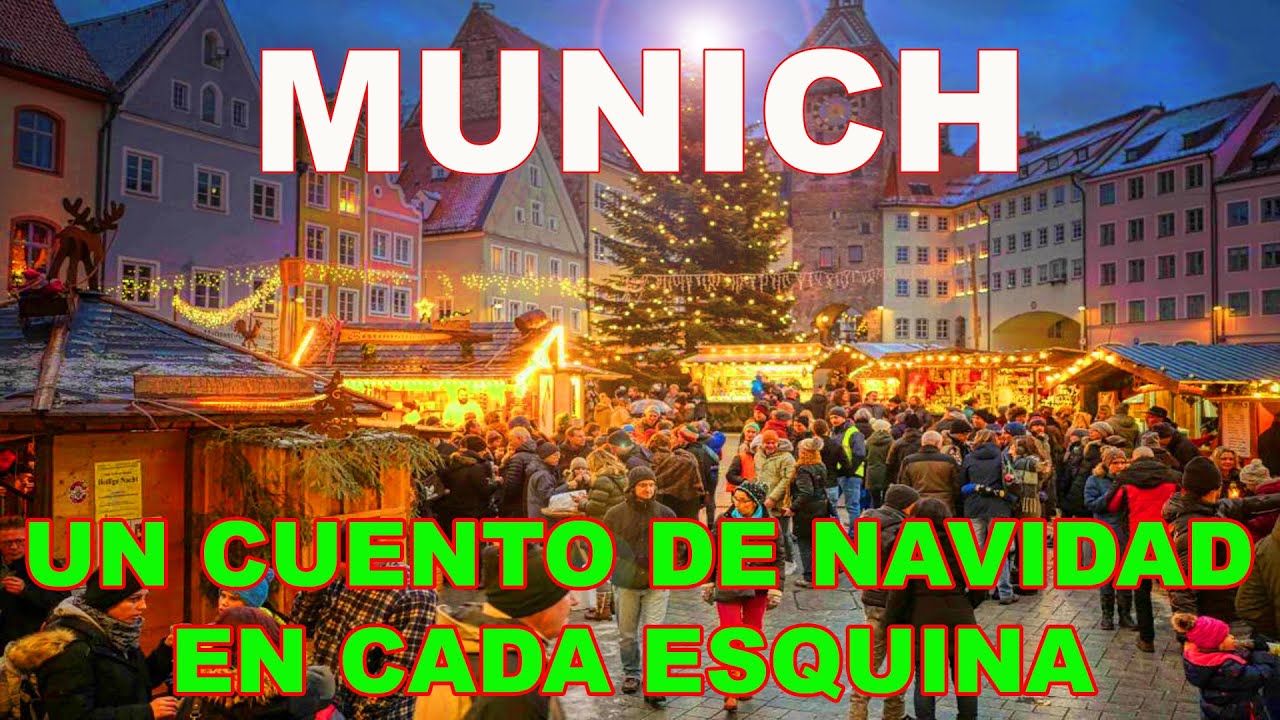 ¿Por Qué MUNICH es la Mejor forma de Revivir la Magia Navideña?