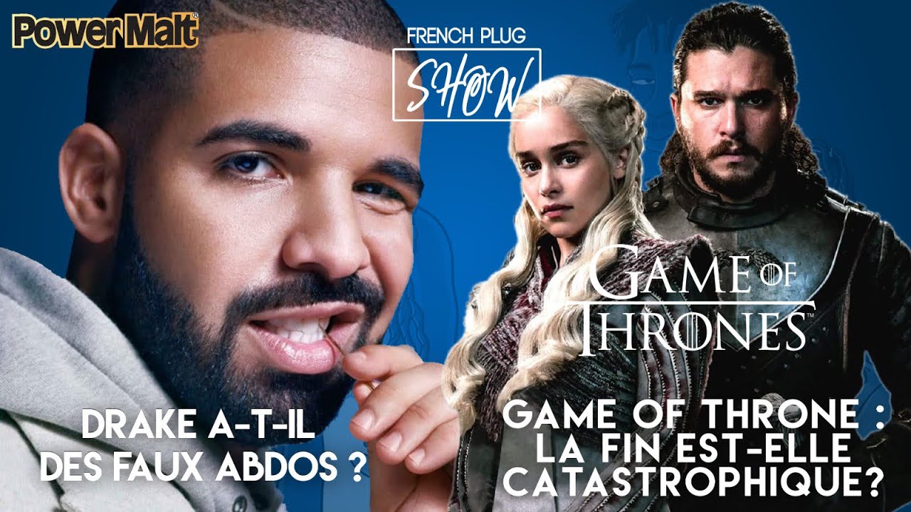 Drake a-t-il des faux abdos ? Game Of Throne : la fin est-elle catastrophique ?