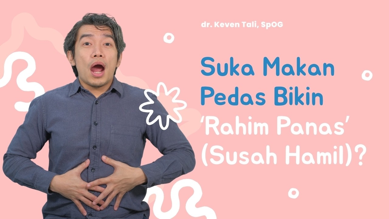 Benarkah Makan Pedas Bisa Membuat Rahim “Panas” dan Menyebabkan Sulit Hamil?