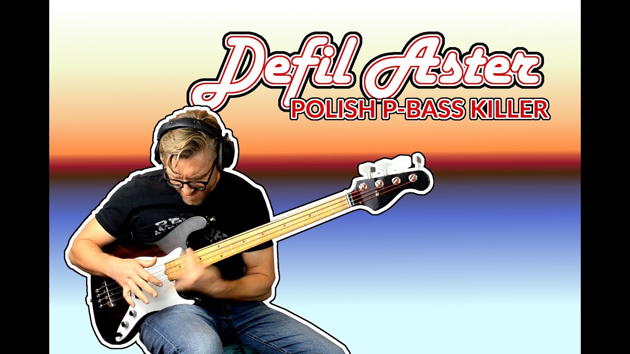 Defil Aster - Polish P-Bass Killer???